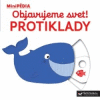 MiniPÉDIA - Objavujeme svet! Protiklady MiniPÉDIA - Objavujeme svet! Protiklady
