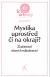 Mystika uprostřed či na okraj?