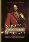 Najväčšie záhady a mystériá Slovenska 2 Najväčšie záhady a mystériá Slovenska 2