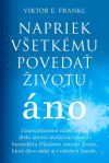 Napriek všetkému povedať životu áno Napriek všetkému povedať životu áno