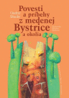 Povesti a príbehy z medenej Bystrice a okolia Povesti a príbehy z medenej Bystrice a okolia
