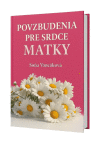 Povzbudenia pre srdce matky