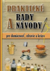 Praktické rady a návody pre domácnosť Praktické rady a návody pre domácnosť