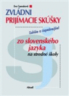 Zvládni prijímacie skúšky zo slovenského jazyka na SŠ Zvládni prijímacie skúšky zo slovenského jazyka na SŠ