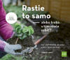 Rastie to samo – alebo treba s tým niečo robiť? Rastie to samo – alebo treba s tým niečo robiť?