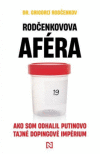 Rodčenkovova aféra - Ako som odhalil Putinovo tajné dopingové impérium Rodčenkovova aféra - Ako som odhalil Putinovo tajné dopingové impérium
