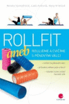 Rollfit aneb rolujeme a cvičíme s pěnovými válci Rollfit aneb rolujeme a cvičíme s pěnovými válci