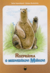 Rozprávka o medvedíkovi Miškovi Rozprávka o medvedíkovi Miškovi