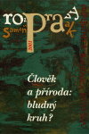 Rozpravy - Člověk a příroda: bludný kruh? Rozpravy - Člověk a příroda: bludný kruh?