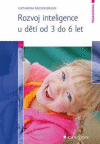 Rozvoj inteligence u dětí od 3 do 6 let Rozvoj inteligence u dětí od 3 do 6 let