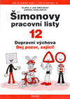 Šimonovy pracovní listy - 12 Dopravní výchova Šimonovy pracovní listy - 12 Dopravní výchova