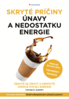 Skryté príčiny únavy a nedostatku energie Skryté príčiny únavy a nedostatku energie