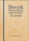 Slovník slovenských spisovateľov 20. storočia Slovník slovenských spisovateľov 20. storočia