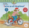 Terka sa učí bicyklovať - Kamarátka Terka Terka sa učí bicyklovať - Kamarátka Terka
