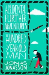 The Accidental Further Adventures of the Hundred-Year-Old Man The Accidental Further Adventures of the Hundred-Year-Old Man