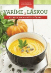 Varíme s láskou - recepty, na ktoré ste čakali Varíme s láskou - recepty, na ktoré ste čakali