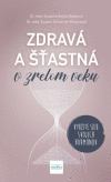 Zdravá a šťastná v zrelom veku Zdravá a šťastná v zrelom veku