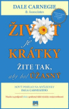 Život je krátky žite tak, aby bol úžasný Život je krátky žite tak, aby bol úžasný