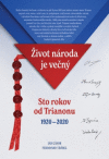 Život národa je večný/ Sto rokov od Trianonu 1920 - 2020