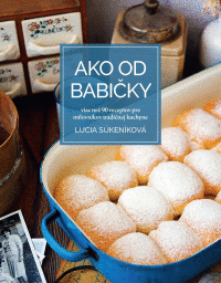 Detail Ako od babičky - viac než 90 receptov pre milovníkov tradičnej kuchyne