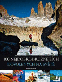 100 nejdobrodružnějších dovolených na svétě