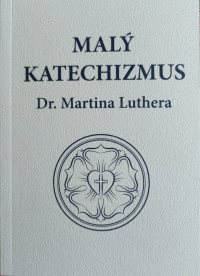 Malý katechizmus Dr. Martina Luthera