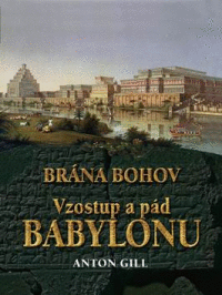 Detail Vzostup a pád Babylonu - Brána bohov