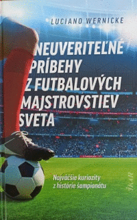 Neuveriteľné príbehy z futbalových majstrovstiev sveta