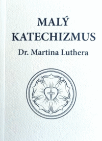 Malý katechizmus Dr. Martina Luthera