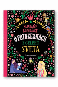 Detail Najkrajšie rozprávky o princeznách z celého sveta
