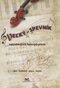 Detail Veľký spevník najznámejších ľudových piesní