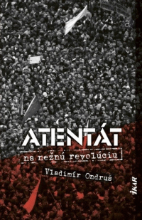 Detail Atentát na nežnú revolúciu
