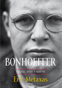 Bonhoeffer - kazateľ, špión a martýr