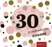 30 je jednoducho úžasná