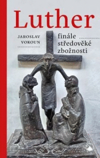 Luther finále srředověké zbožnosti