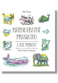 Márnotratné prasiatko a iné príbehy