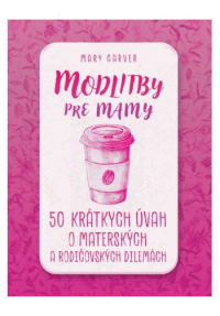 Detail Modlitby pre mamy - 50 krátkych úvah...