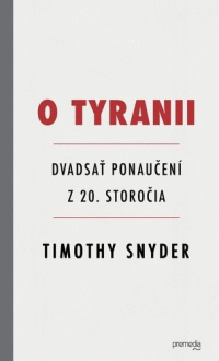 O tyranii - Dvadsať ponaučení z 20. storočia