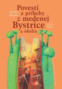 Detail Povesti a príbehy z medenej Bystrice a okolia
