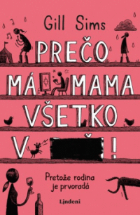 Prečo má mama všetko v ...