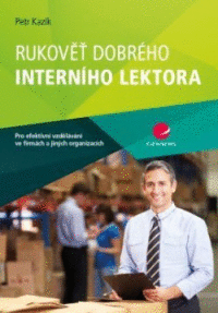 Detail Rukověť dobrého interního lektora pro efektivní vzdělávání ve firmách a jiných organizacích