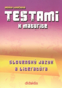 Testami k maturite Slovenský jazyk a literatúra 2. vydanie