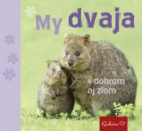 Detail My dvaja v dobrom aj zlom
