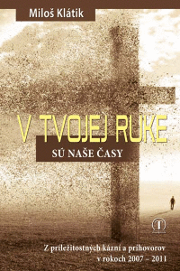 Detail V Tvojej ruke sú naše časy