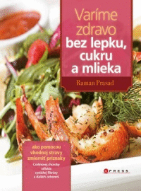 Detail Varíme zdravo bez lepku, cukru a mlieka